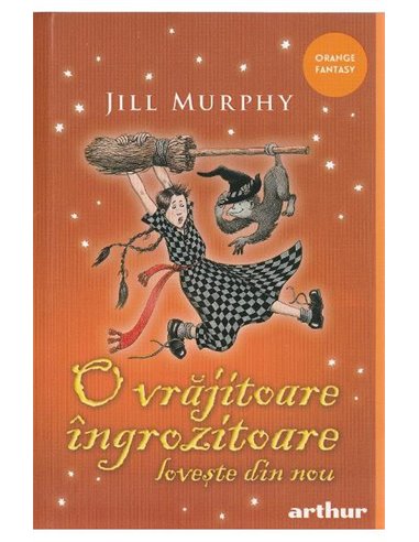O vrăjitoare îngrozitoare lovește din nou - Jill Murphy |  Editura Arthur