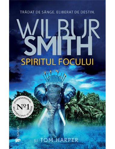 Spiritul focului - Wilbur Smith | Editura Univers