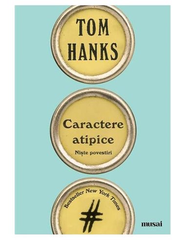 Caractere atipice - Tom Hanks | Editura Art