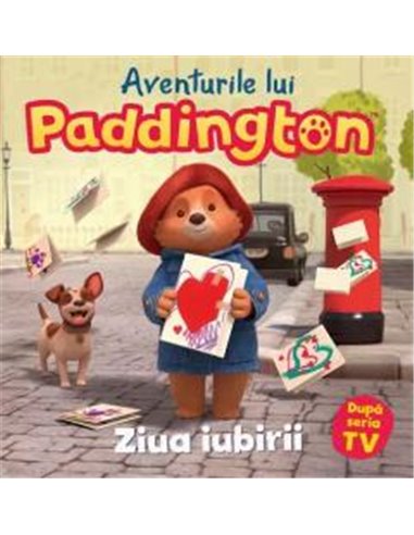 Aventurile lui Paddington: Ziua iubirii - Michael Bond | Editura Vlad si cartea cu Genius