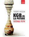 KGB-ul la putere. Sistemul Putin - Thierry Wolton | Editura Humanitas