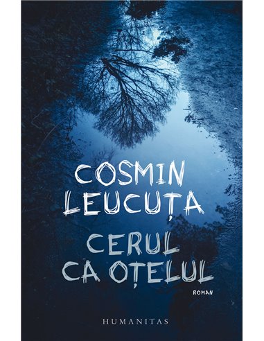 Cerul ca oțelul - Cosmin Leucuța | Editura Humanitas