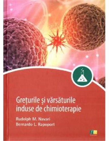Greturile si varsaturile induse de chimioterapie - Rudolph M. Navari | Editura FarmaMedia