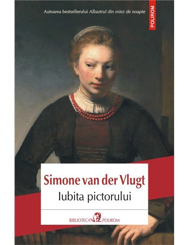 Iubita pictorului - Simone van der Vlugt | Editura Polirom