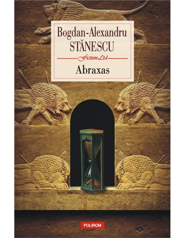 Abraxas - Bogdan-Alexandru Stănescu | Editura Polirom