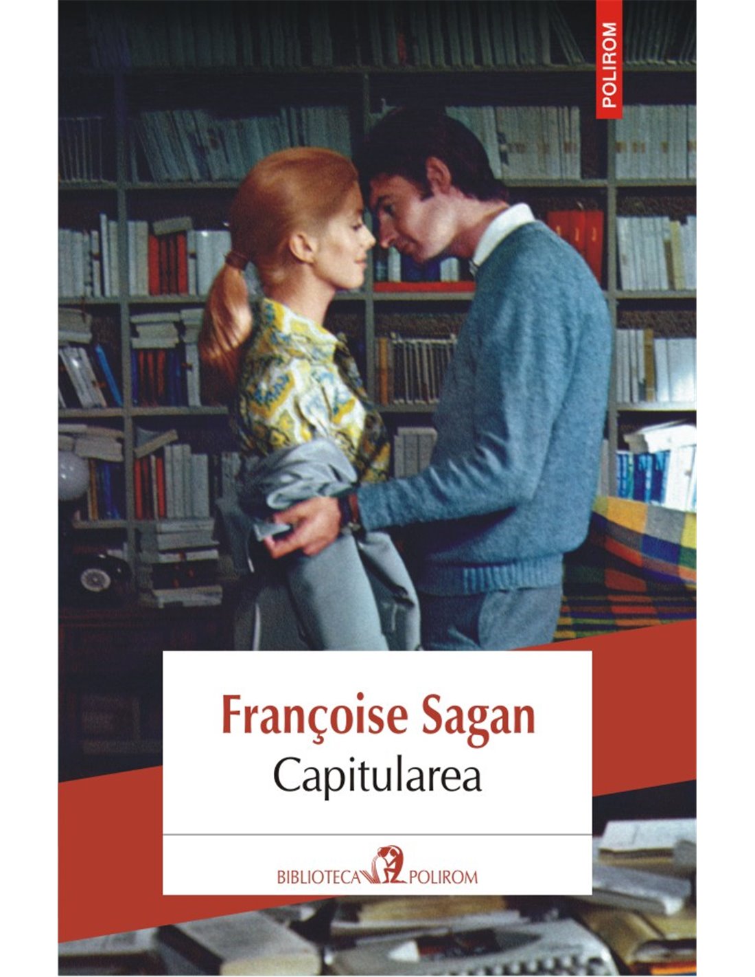 Capitularea - Françoise Sagan | Editura Polirom
