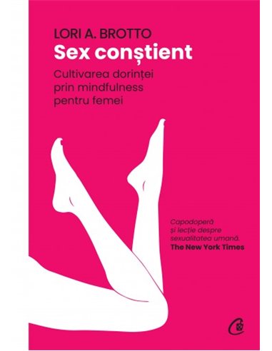 Sex conștient - Lori A. Brotto | Editura Curtea Veche
