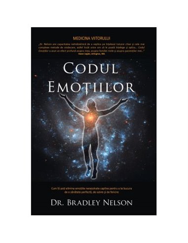Codul emotiilor - Bradley Nelson | Editura Adevar Divin