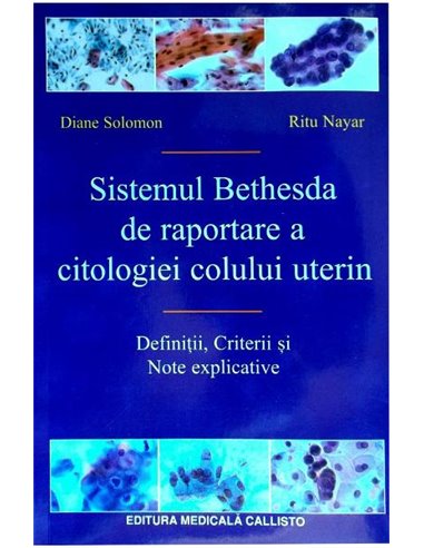 Sistemul Bethesda de Raportare a Citologiei Colului Uterin - Robert J. Kurman | Editura Callisto