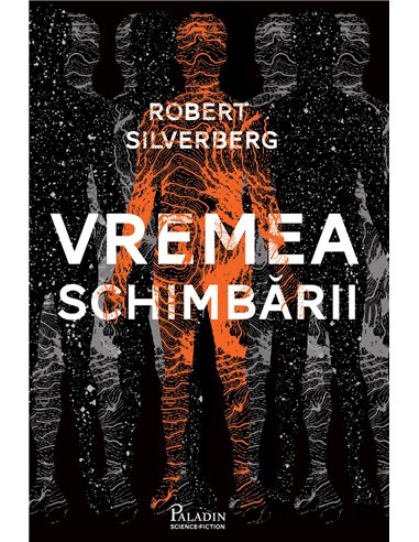 Vremea schimbarii  - Robert Silverberg | Editura Paladin