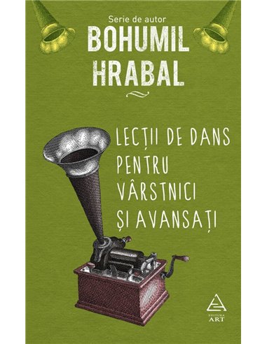 Lectii de dans pentru varstnici si avansati   - Hrabal Bohumil | Editura Art