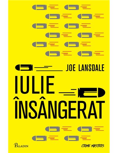 Iulie insangerat  - Joe R. Lansdale | Editura Paladin