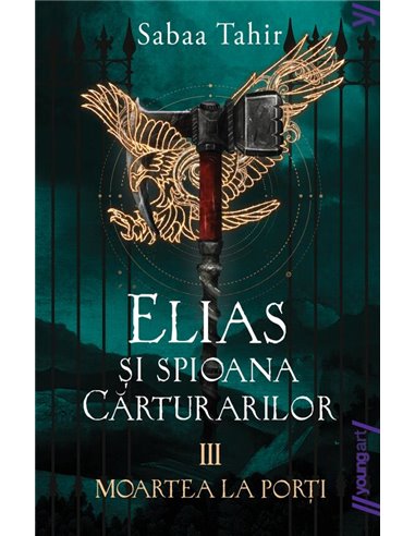 Elias si spioana carturarilor Vol 3 Moartea la porti - Sabaa Tahir | Editura Young Art