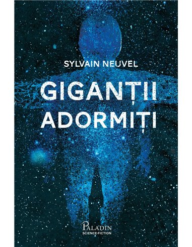 Dosarele Themis Vol.1 Gigantii adormiti - Sylvain Neuvel | Editura Paladin