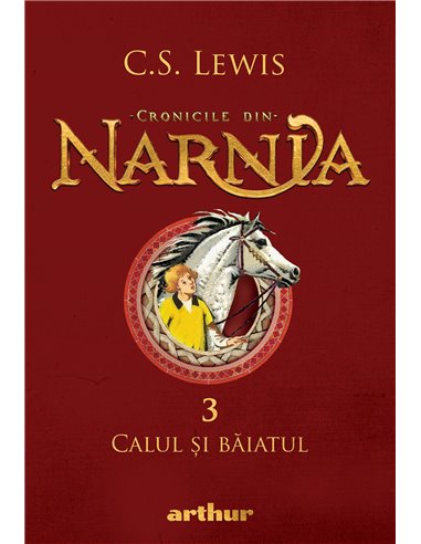Cronicile din Narnia 3  - C.S. Lewis | Editura Arthur