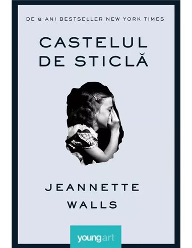 Castelul de sticla      - Walls Jeannette | Editura Young Art