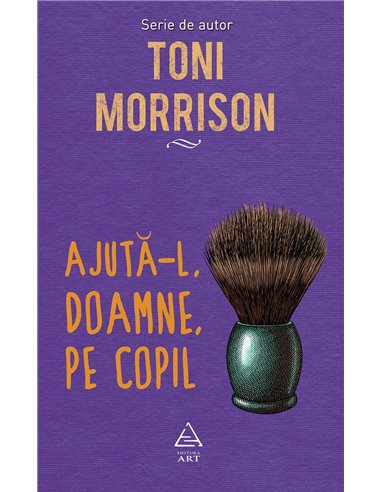 Ajuta-l, doamne, pe copil   - Morrison Toni | Editura Art