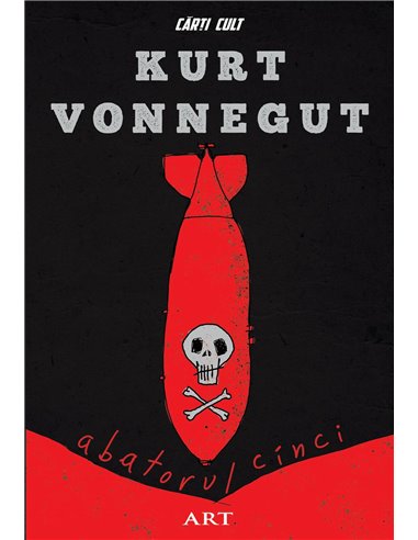 Abatorul 5 sau cruciada copiilor  (serie de autor Vonnegut) - Kurt Vonnegut | Editura Art