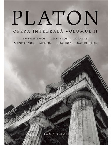 Opera integrală - Platon. Vol 2 - Platon | Editura Humanitas