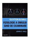 Guyton & Hall Fiziologie a omului, Ghid de examinare - John E. Hall | Editura Callisto