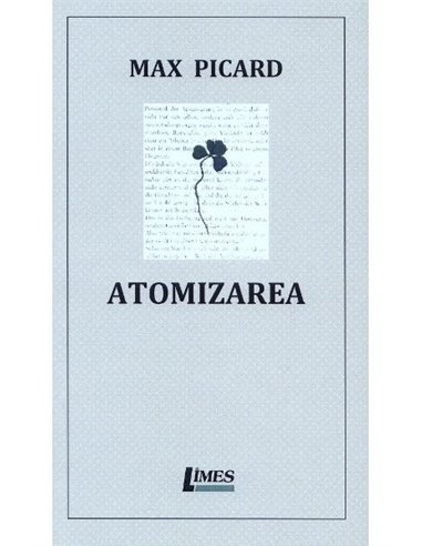 Atomizarea - Max Picard | Editura Limes
