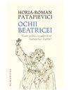 Ochii Beatricei - Horia-Roman Patapievici | Editura Humanitas