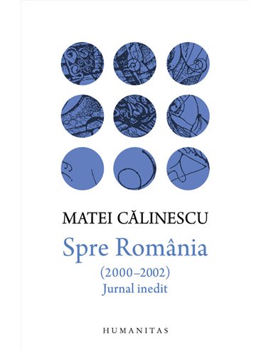 Spre România (2000–2002) - Matei Călinescu | Editura Humanitas