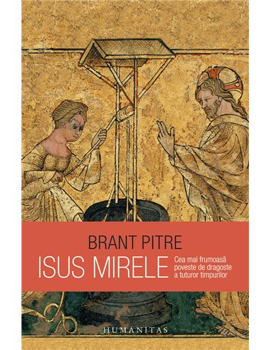 Isus Mirele - Brant Pitre | Editura Humanitas