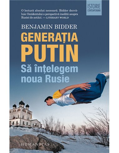 Generația Putin - Benjamin Bidder | Editura Humanitas