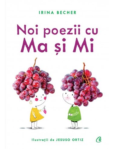 Noi poezii cu Ma și Mi - Irina Becher | Editura Curtea Veche