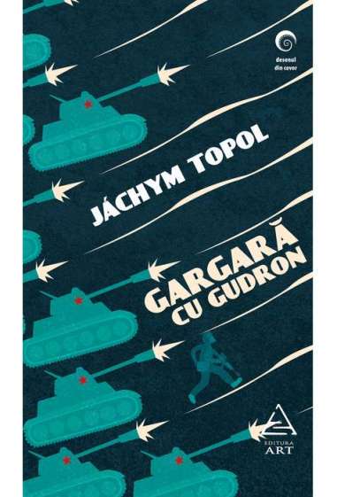 Gargară cu gudron - Jachym Topol | Editura Art