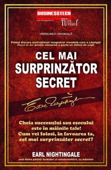 Cel mai surprinzator secret  - Earl Nightingale  | Editura BusinessTech