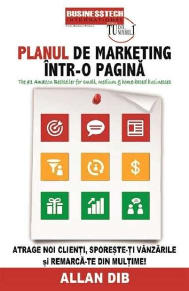 Planul de marketing intr-o pagină  - Allan Dib | Editura BusinessTech