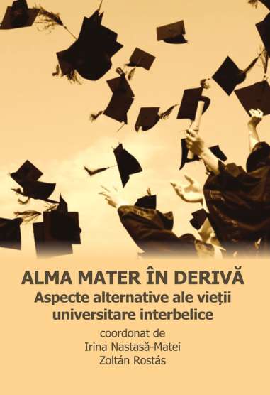 Alma mater în derivă - Irina Nastasa | Editura Scoala Ardeleana