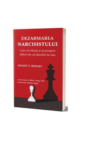 Dezarmarea narcisistului - Wendy T. Behary |...
