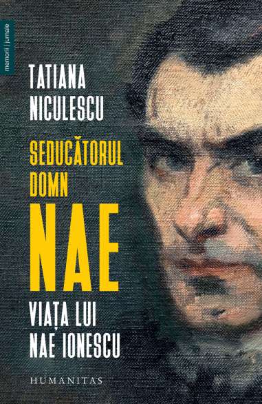 Seducatorul domn Nae.Viata lui Nae Ionescu -...