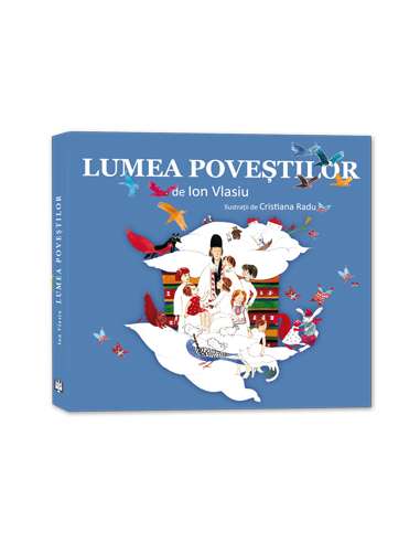 Lumea poveștilor - Ion Vlasiu | Editura ASCR