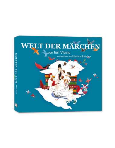 Welt der Märchen - Ion Vlasiu | Editura ASCR