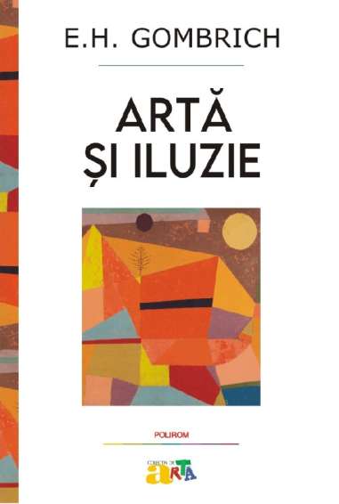Artă şi iluzie - E.H. Gombrich | Editura Polirom