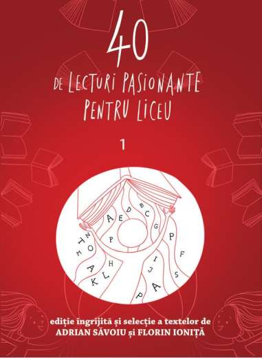 40 de lecturi pasionante pentru liceu. Clasa a...