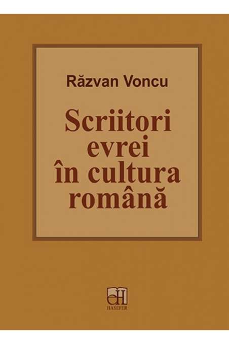 Scriitori evrei in cultura romana - Razvan Voncu | Editura Hasefer