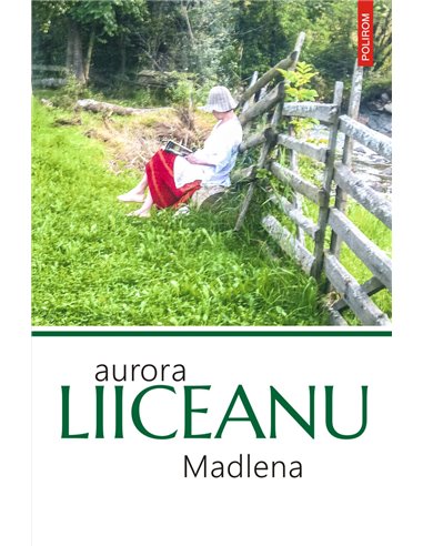 Madlena - Aurora Liiceanu | Editura Polirom