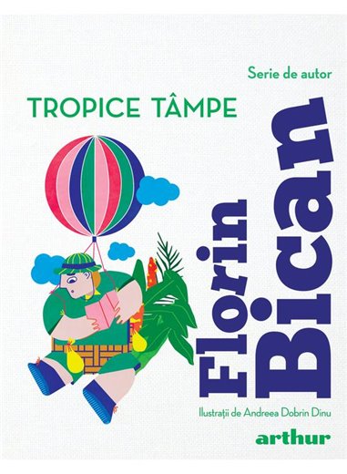 Tropice tâmpe - Bican Florin | Arthur