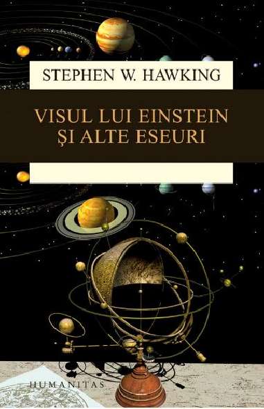 Visul lui Einstein și alte eseuri - Stephen Hawking | Editura Humanitas