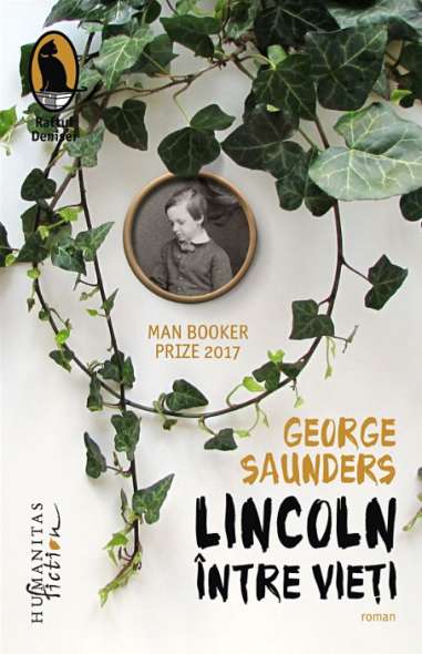 Lincoln între vieţi - George Saunders | Editura Humanitas