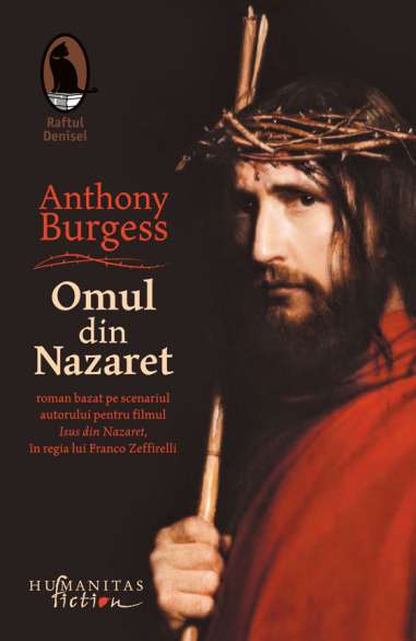 Omul din Nazaret  - Anthony Burgess | Editura Humanitas