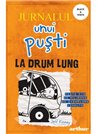 Jurnalul unui pusti 9. La drum lung - Kinney Jeff | Editura Arthur