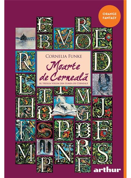 Lumea de cerneala 3: Moarte de cerneala - Cornelia Funke | Arthur