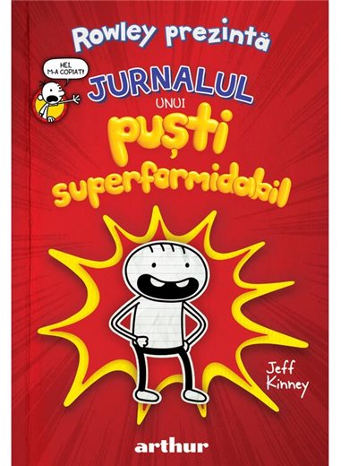 Rowley prezinta: Jurnalul unui puști superformidabil - Kinney Jeff | Editura Arthur