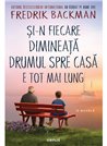 Și-n fiecare dimineață drumul spre casă e tot mai lung - Fredrik Backman | Art